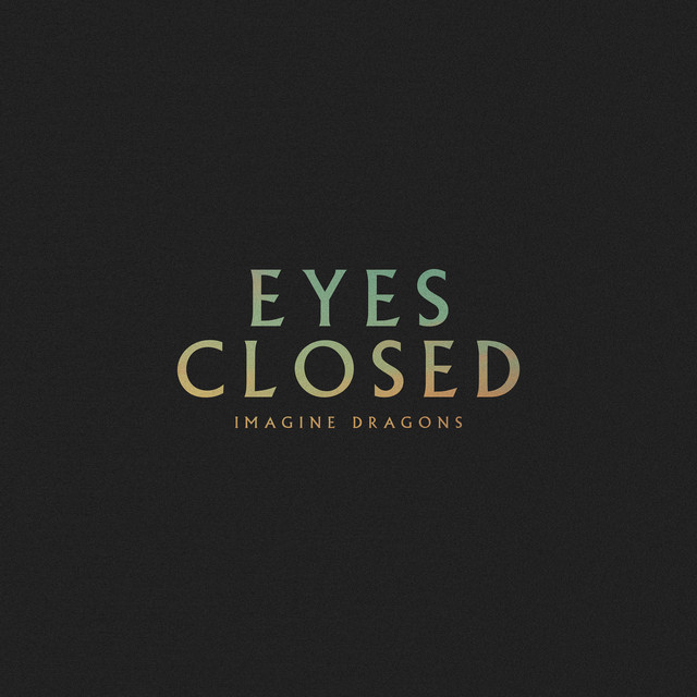 Imagine Dragons - Eyes Closed