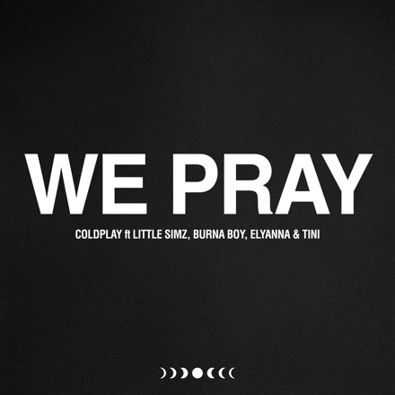 Coldplay & ft. Little Simz, Burna Boy, Elyanna, TINI - We Pray