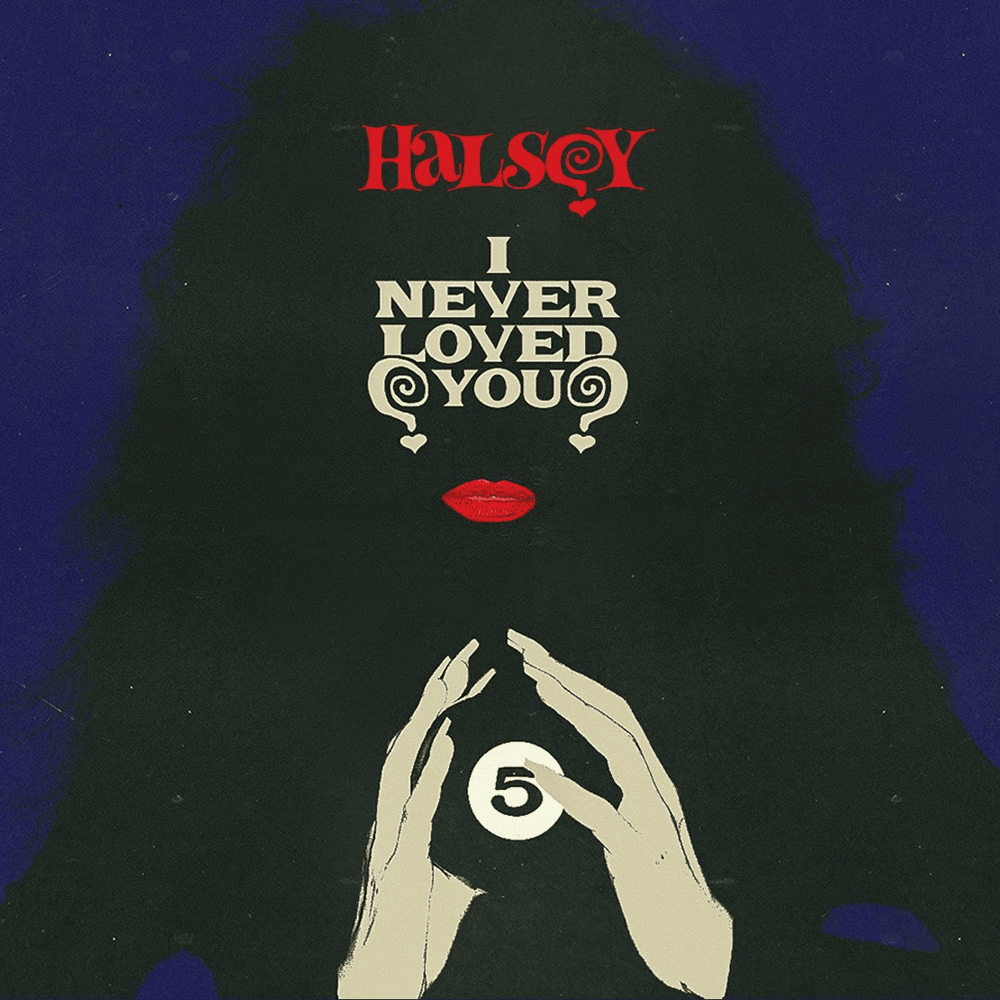Halsey - I Never Loved You