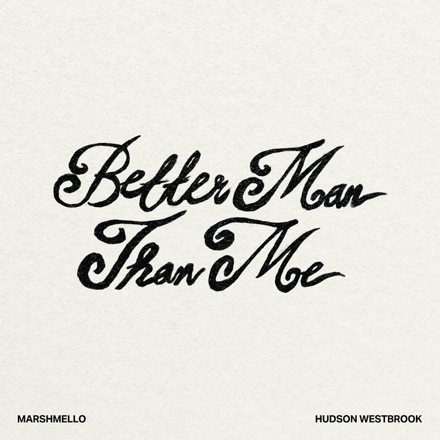 marshmello & Hudson Westbrook - Better Man Than Me
