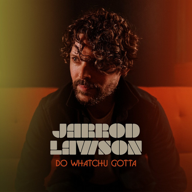 Jarrod Lawson - Do Whatchu Gotta