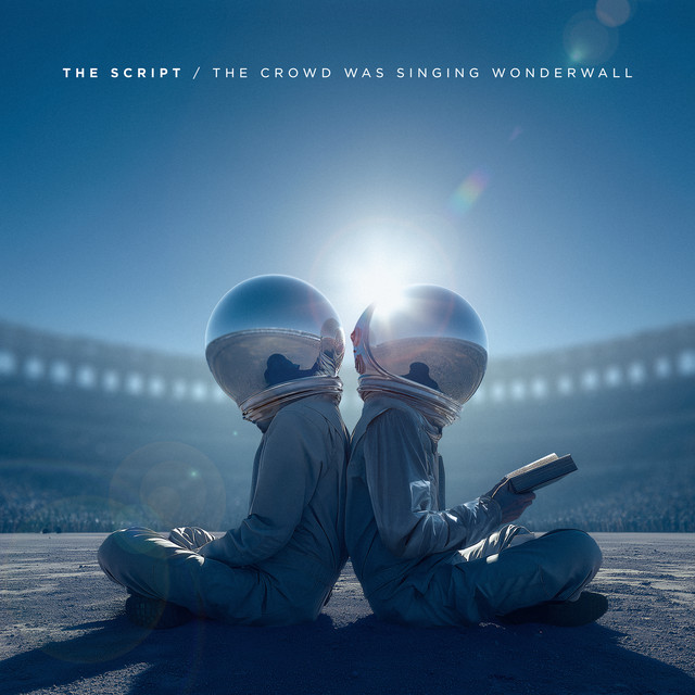 The Script - The Crowd Was Singing Wonderwall